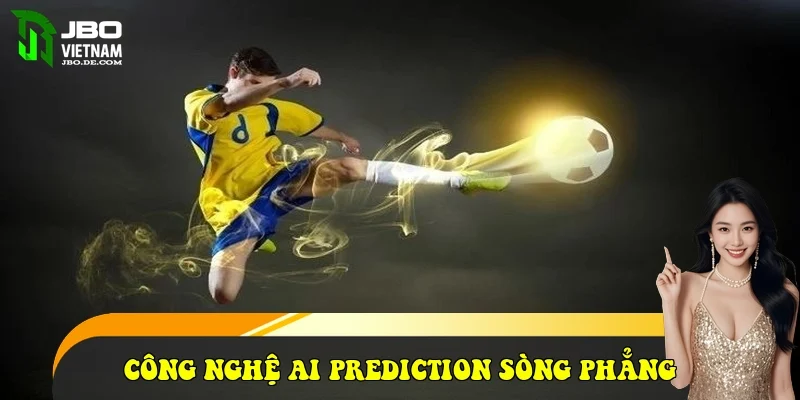 Công nghệ AI Prediction cho sòng phẳng dữ liệu